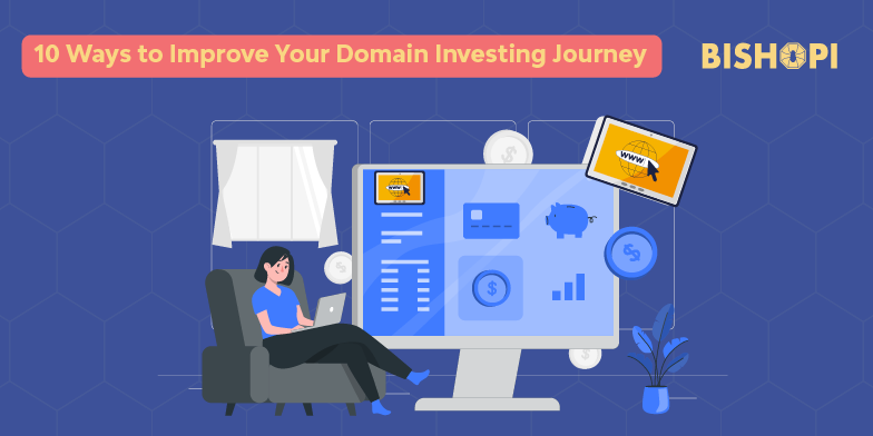 10 Ways to Improve Your Domain Investing Journey